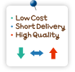 Low Cost　Short Delivery　High Quality